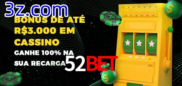52Bet melhor bônus de depósito